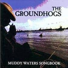 The Groundhogs : The Muddy Waters Song Book